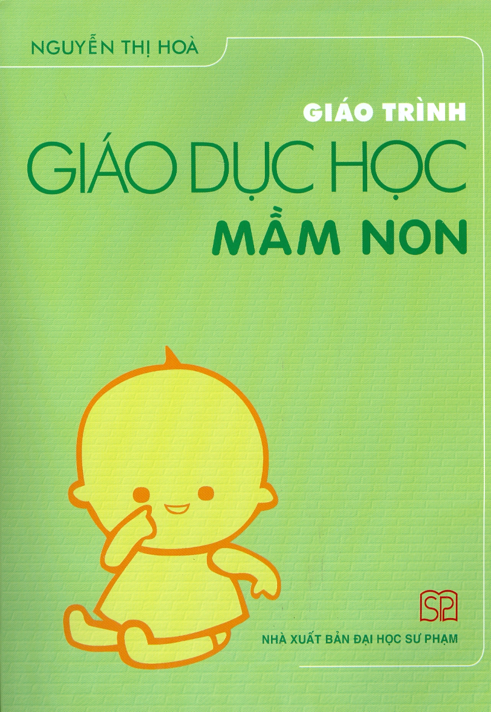 Giáo trình Giáo Dục Học Mầm Non (ĐHSP) - Nguyễn Thị Hòa