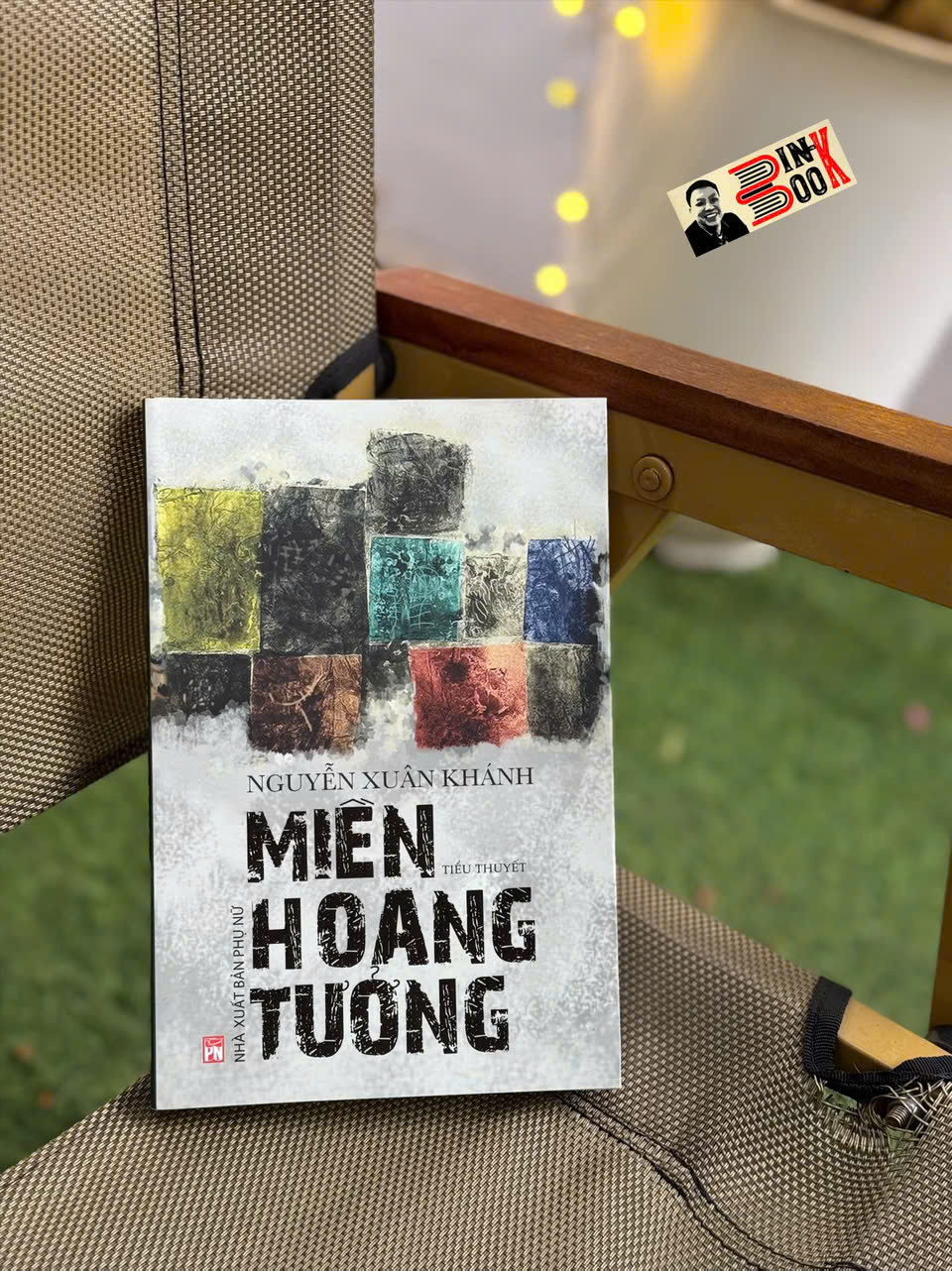 MIỀN HOANG TƯỞNG – Nguyễn Xuân Khánh – NXB Phụ Nữ Việt Nam