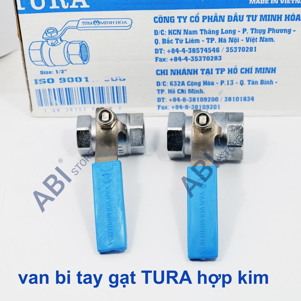 Van bi tay gạt Tura hợp kim, van khóa dn15(1/2''-phi 21), dn20(3/4''-phi 27)