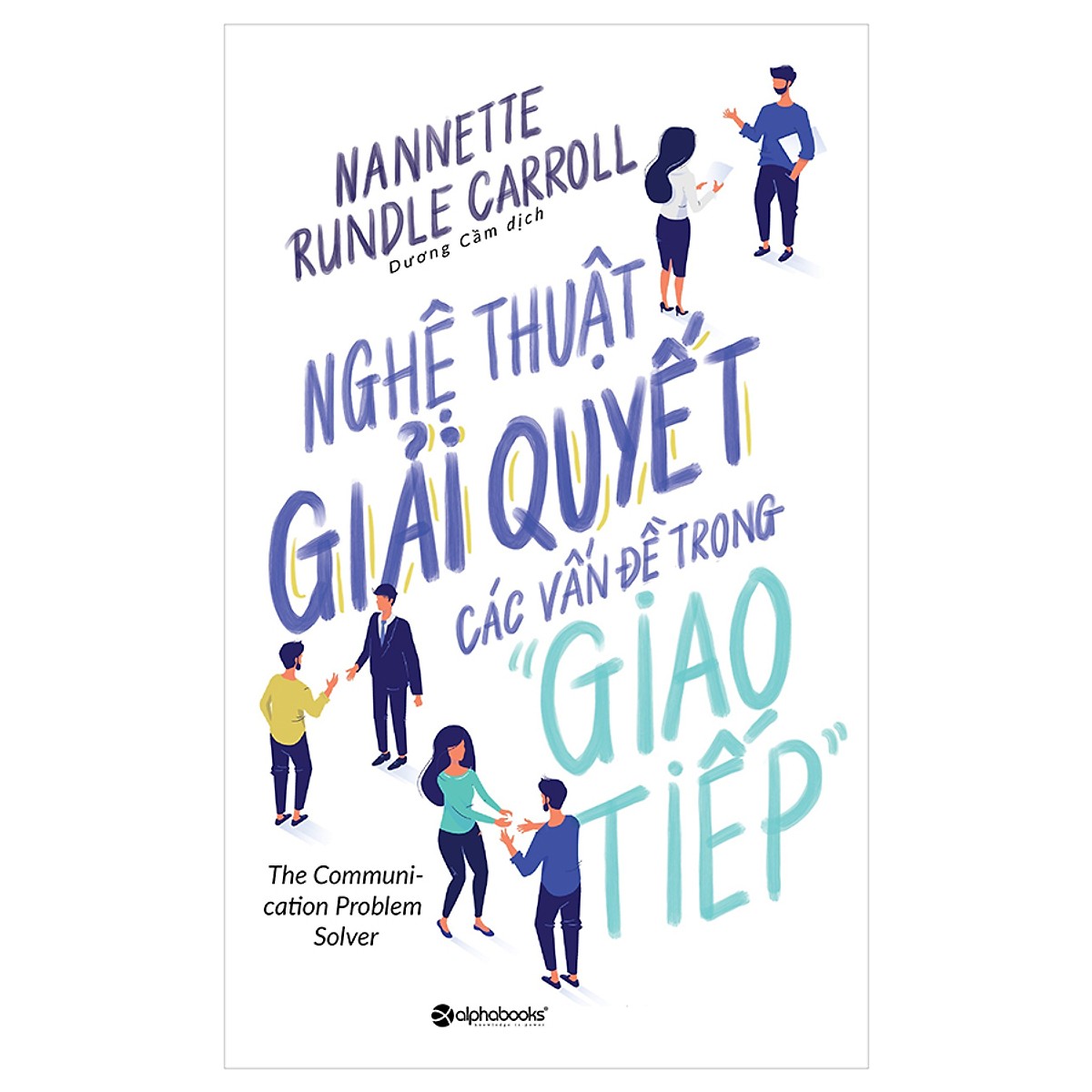 Nghệ Thuật Giải Quyết Các Vấn Đề Trong Giao Tiếp