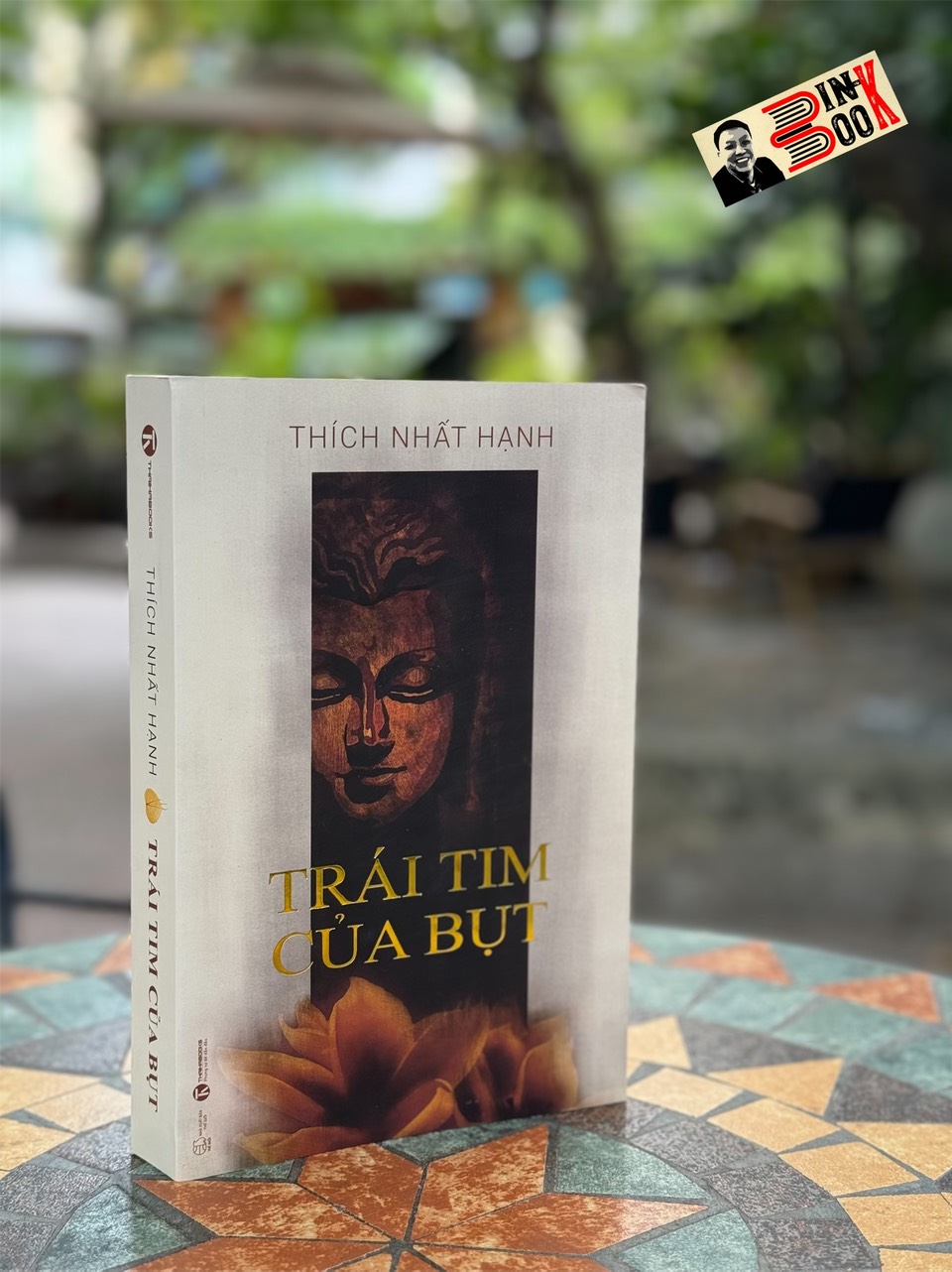 TRÁI TIM CỦA BỤT - Thích Nhất Hạnh – Thái Hà Book