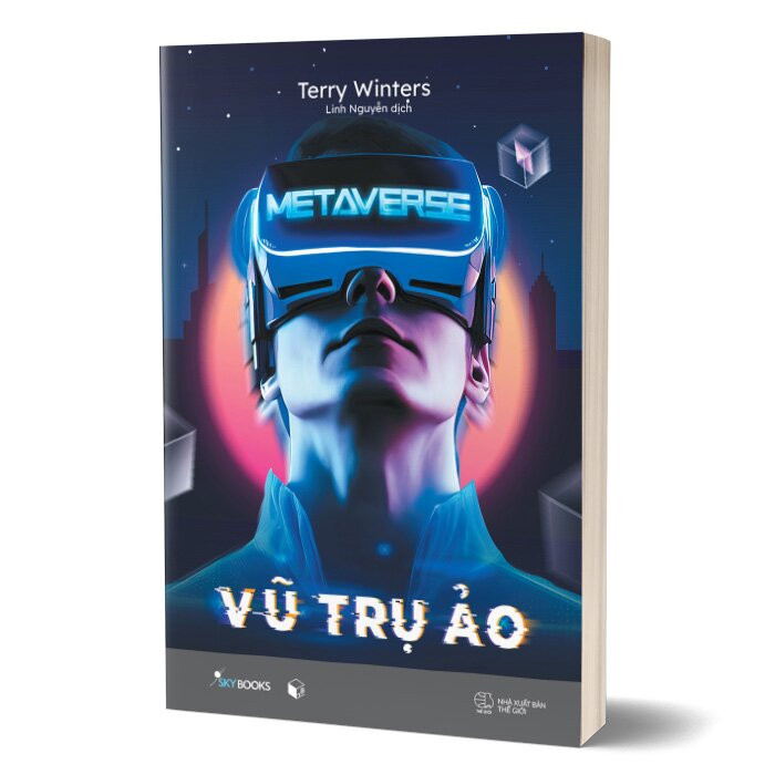 Metaverse - Vũ Trụ Ảo - Terry Winters - Linh Nguyễn dịch - (bìa mềm)