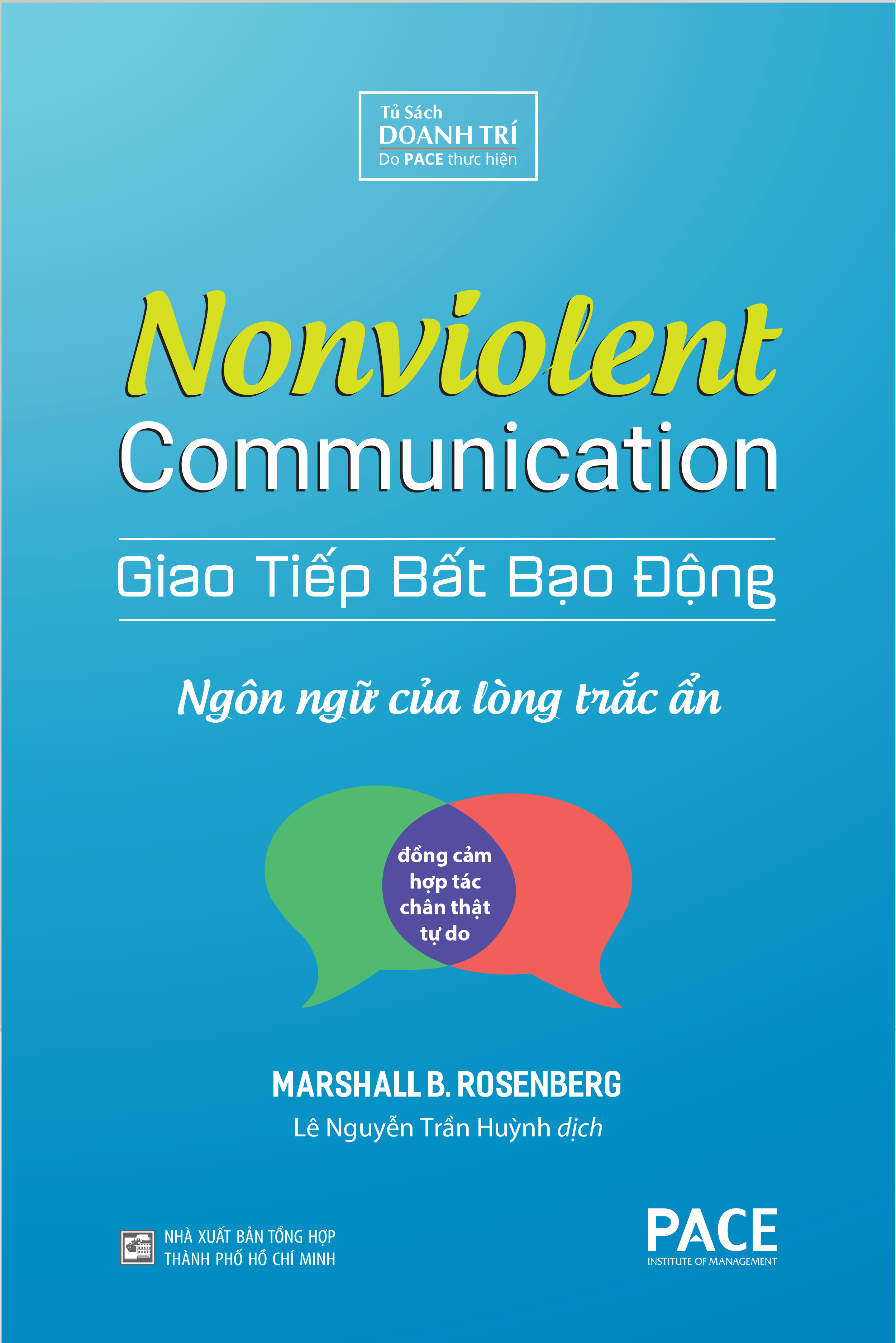 GIAO TIẾP BẤT BẠO ĐỘNG (Nonviolent Communication) - Marshall B. Rosenberg - Lê Nguyễn Trần Huỳnh dịch - (bìa mềm)