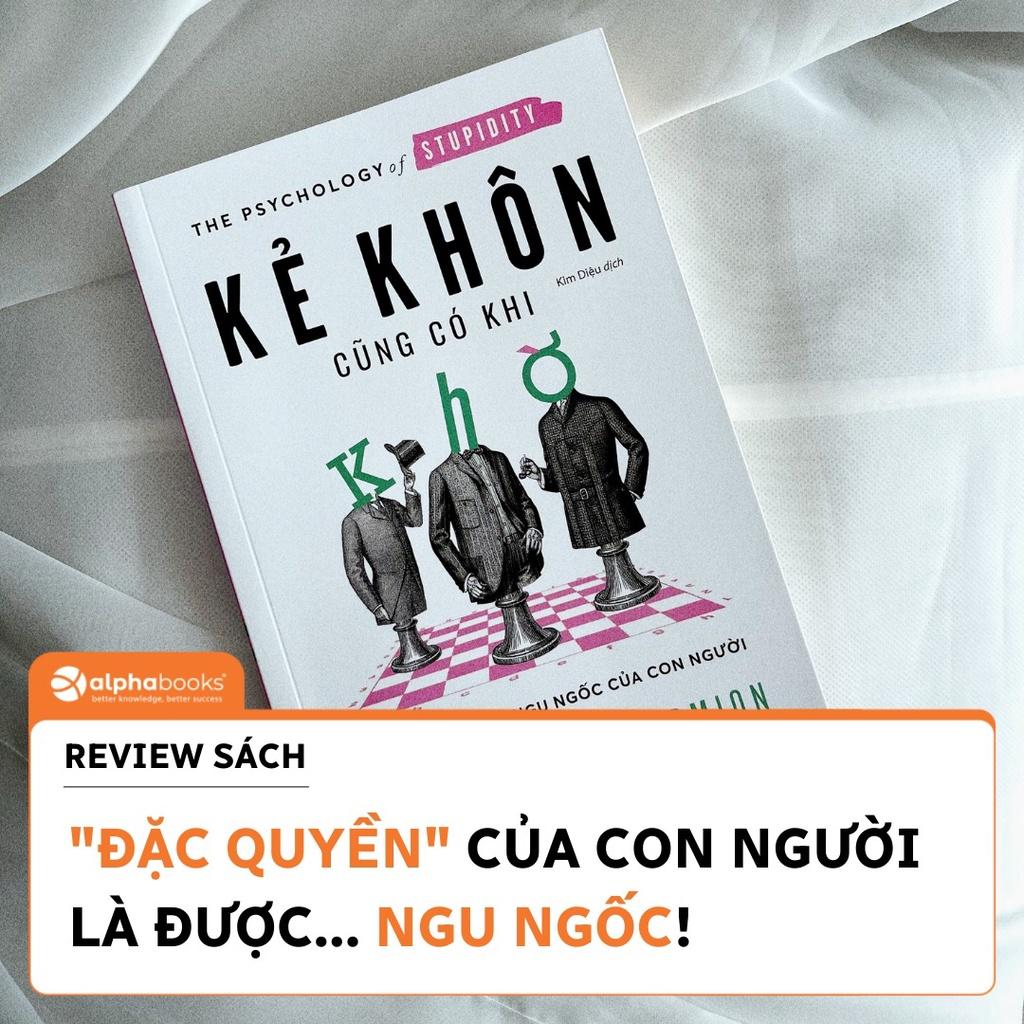 Sách Kẻ Khôn Cũng Có Khi Khờ Alphabooks - BẢN QUYỀN