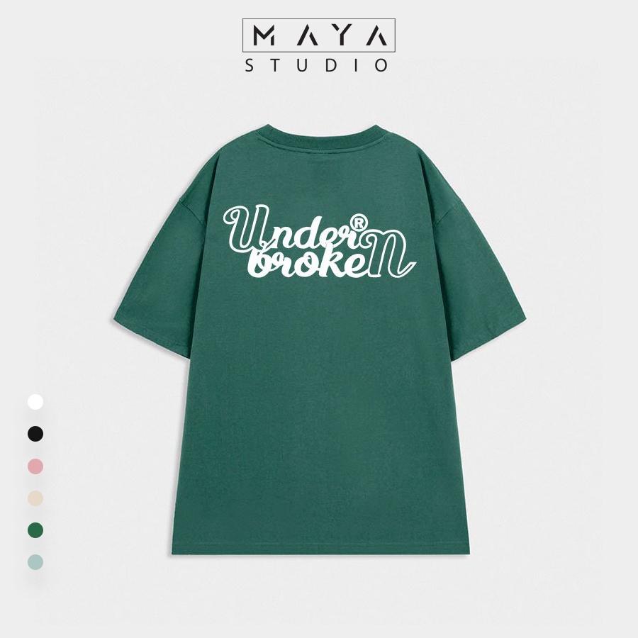 Áo thun Oversize MAYA UNDER BROKEN form rộng tay lỡ cổ tròn unisex nam nữ vải cotton co giãn thoáng mát