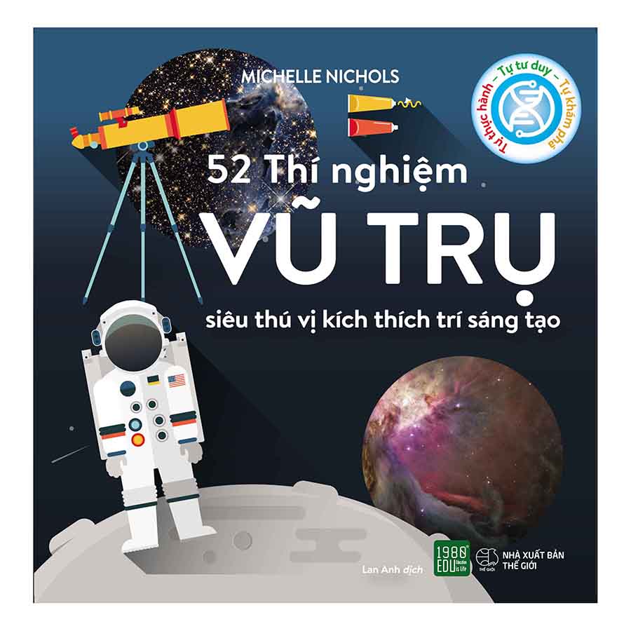 52 Thí Nghiệm Vũ Trụ Siêu Thú Vị Kích Thích Trí Sáng Tạo