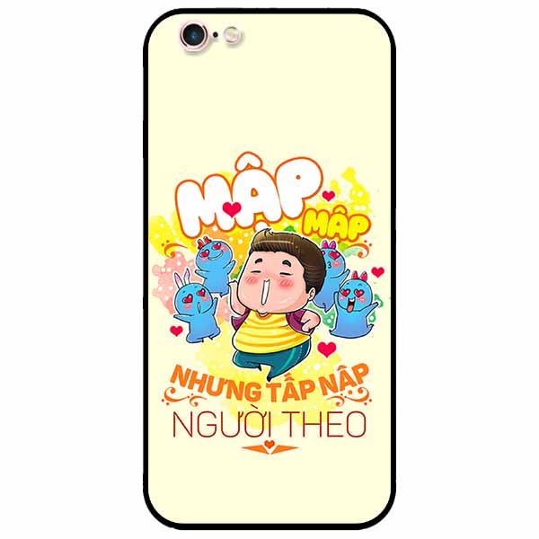 Ốp lưng in cho Iphone 6/ 6s Mẫu Mập Tấp Người Theo Nam