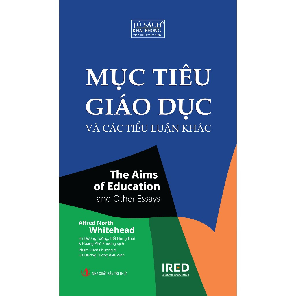 MỤC TIÊU GIÁO DỤC Và Các Tiểu Luận Khác (The Aims Of Education and Other Essays) - Alfred North Whitehead