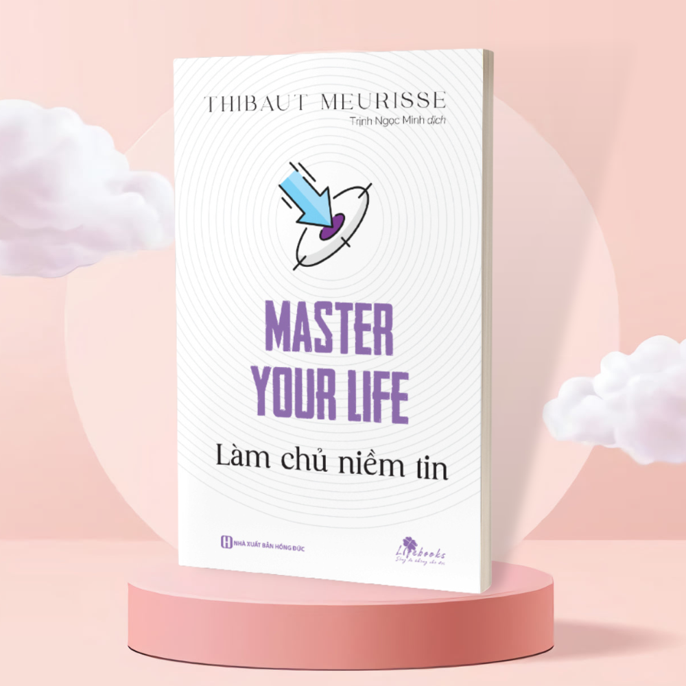 Master your life - Làm chủ niềm tin