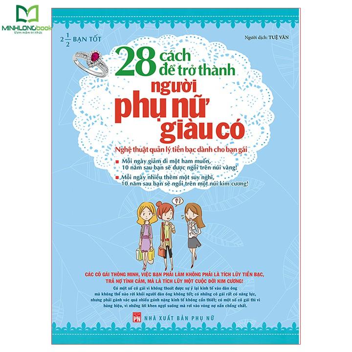 Sách 28 Cách Để Trở Thành Người Phụ Nữ Giàu Có - Nghệ Thuật Quản Lý Tiền Bạc Dành Cho Bạn Gái - Minh Long