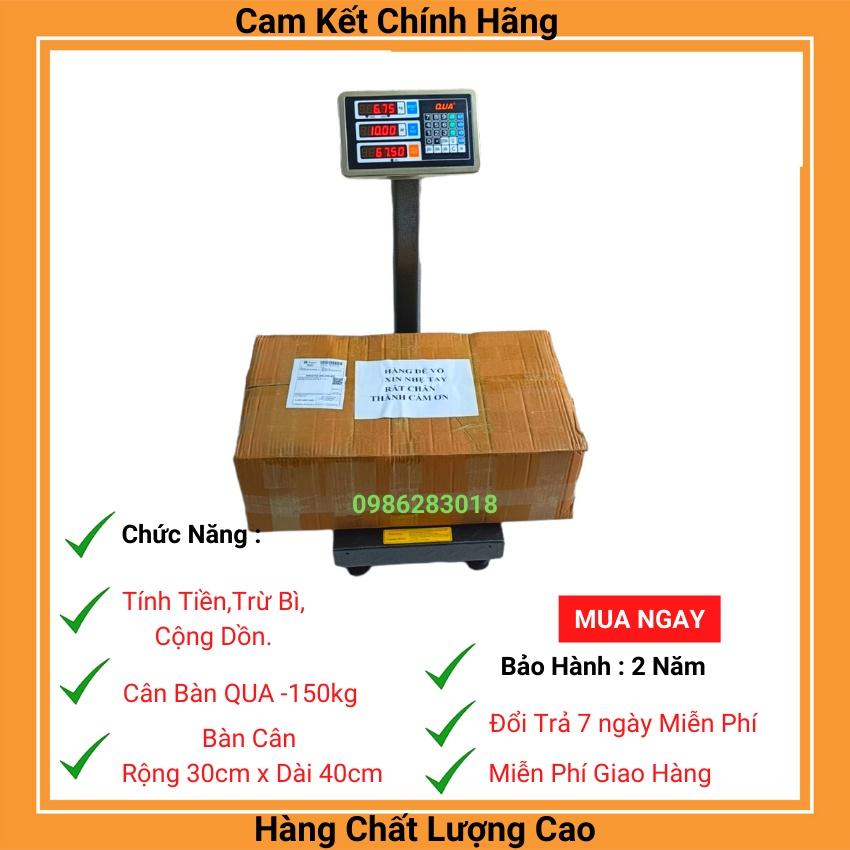 Cân bàn điện tử tính tiền QUA ( 100kg&amp;amp;150kg ) ( bảo hành 24 T ) dùng cho cân trái cây hàng nông sản ,kho bãi