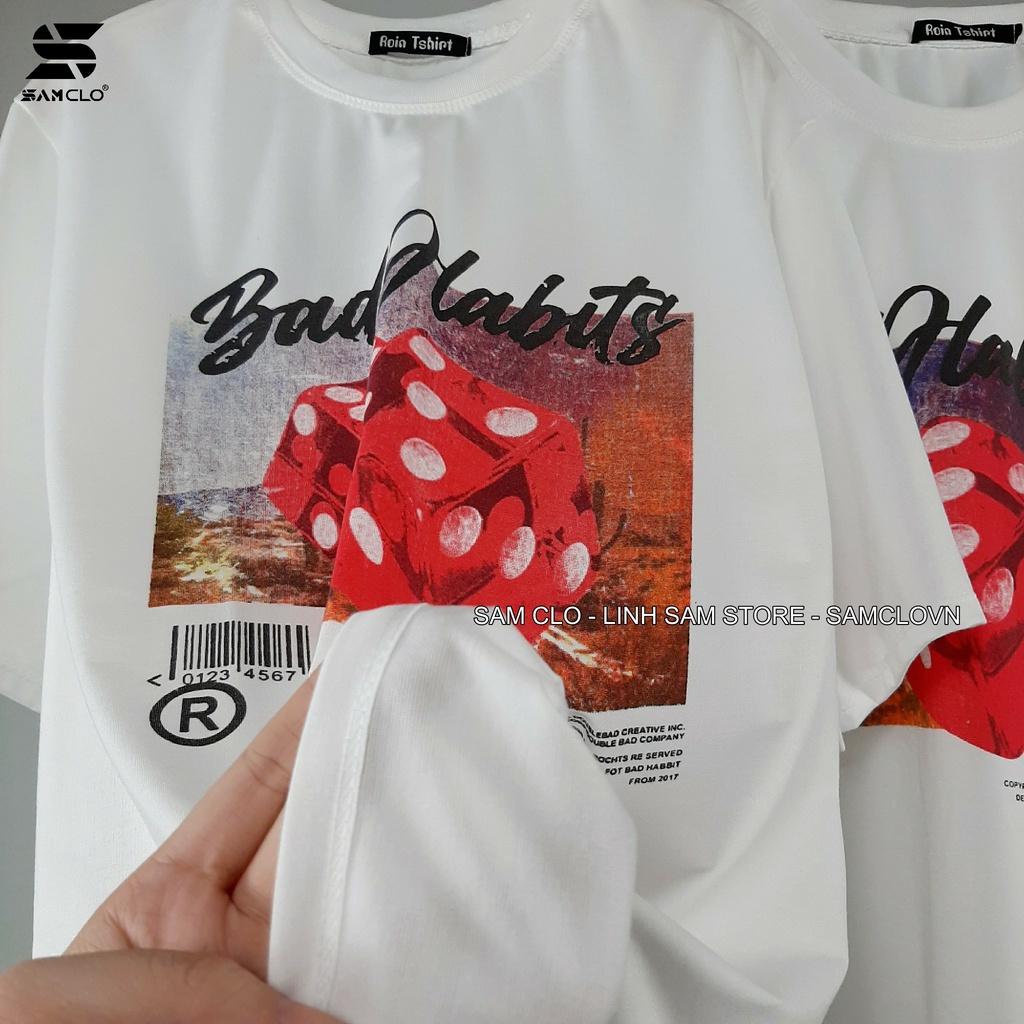Áo phông tay lỡ nữ SAM CLO freesize thun form rộng dáng Unisex - mặc cặp, nhóm, lớp in chữ bad habits hình XÚC XẮC