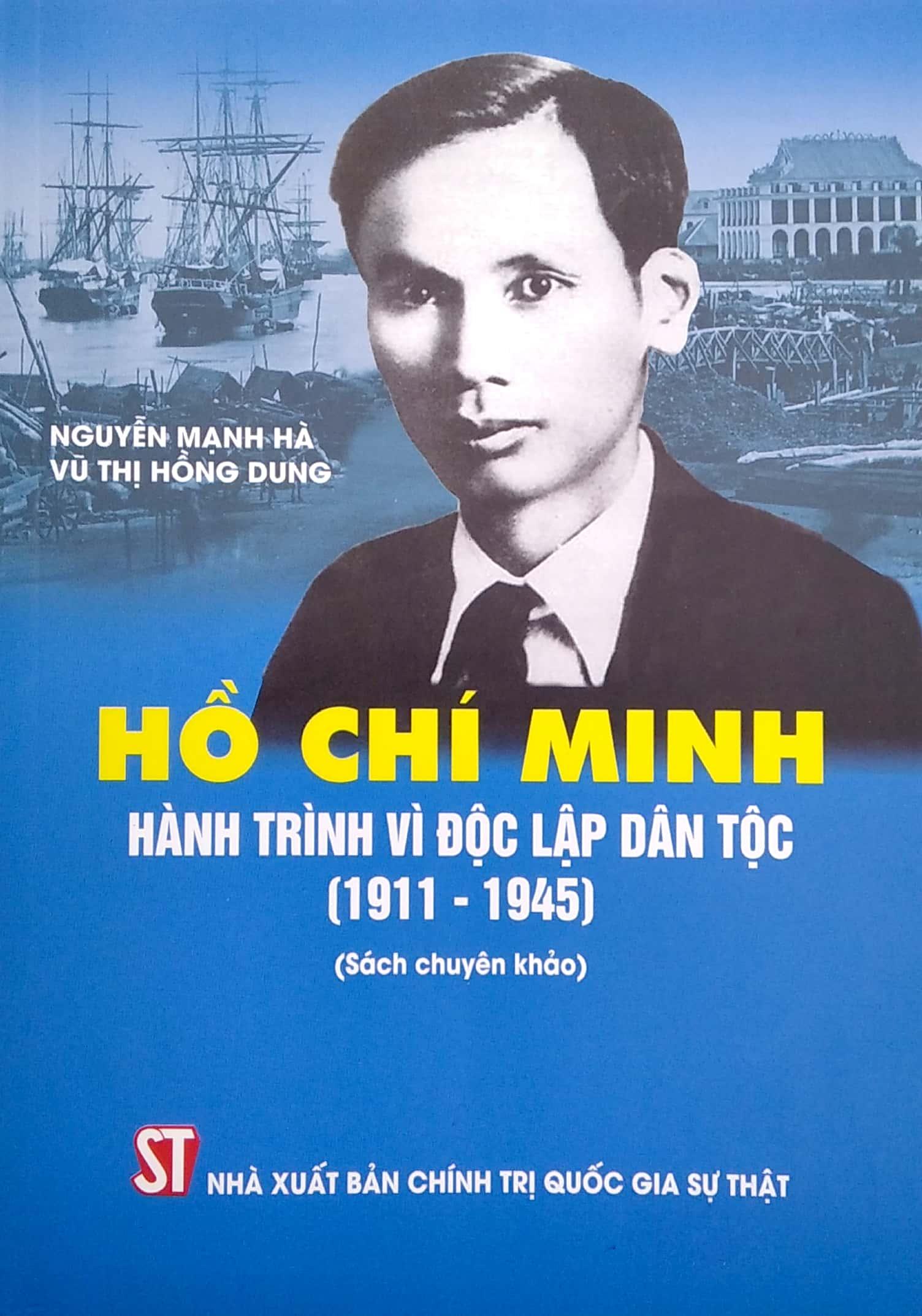 Hồ Chí Minh - Hành Trình Vì Độc Lập Dân Tộc (1911 - 1945)