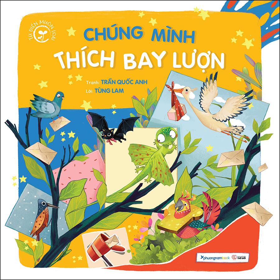 Sách Chúng Mình Thích Bay Lượn - Từ Điển Muôn Loài