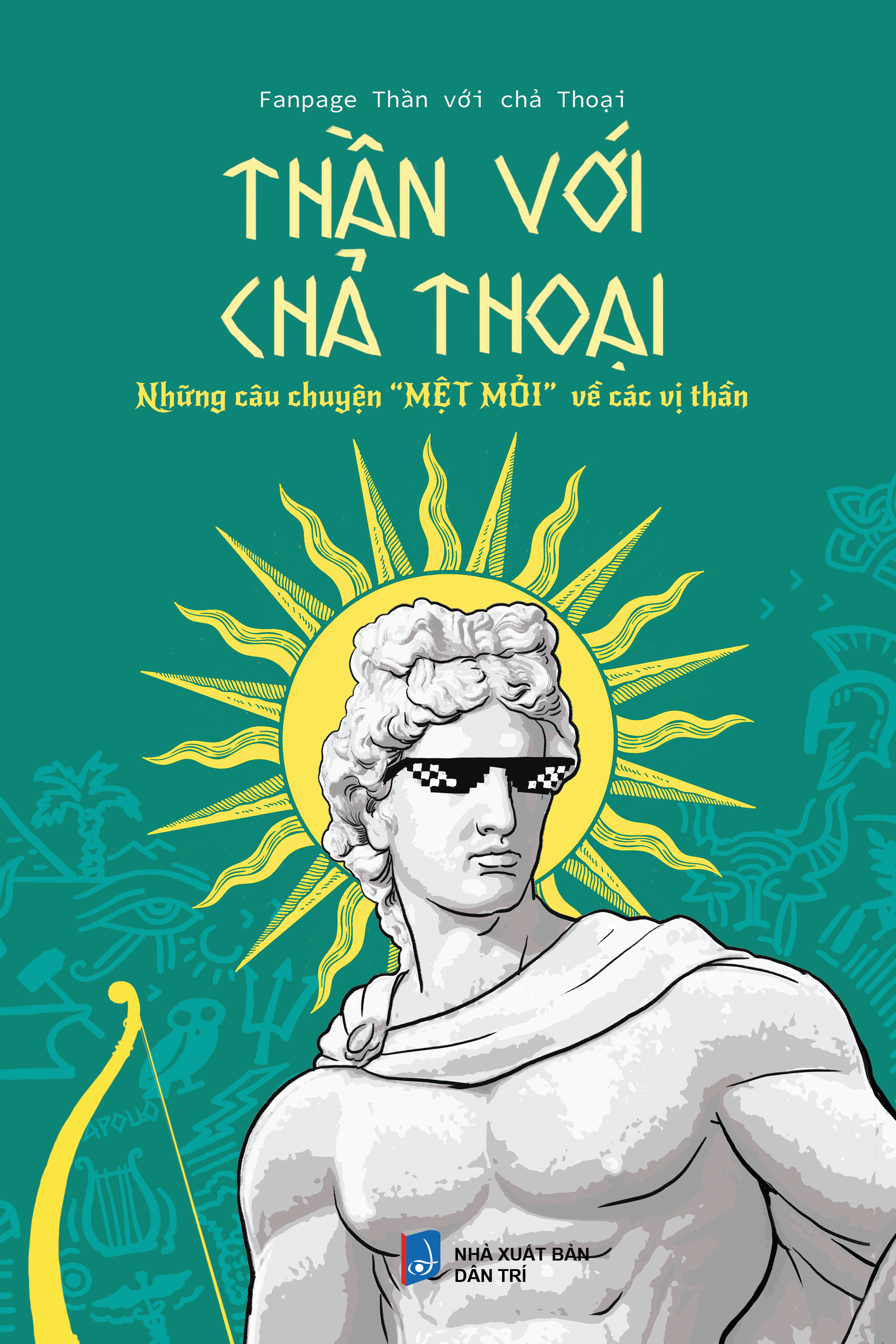 Sách - Thần với chả thoại (TB 4) - Tác giả Fanpage Thần với chả Thoại - Trithuctrebooks - Khổ 16*24 cm
