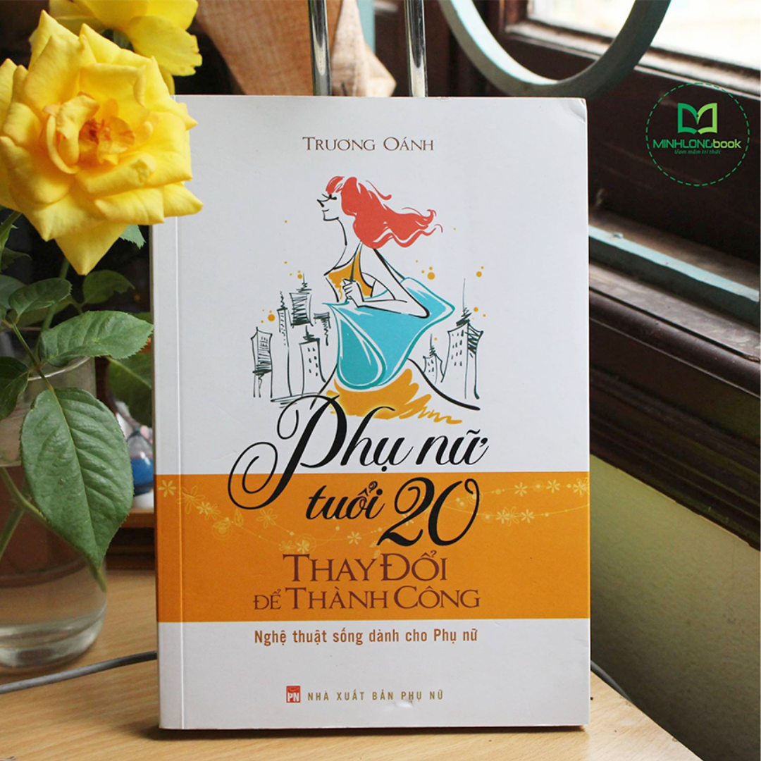 Phụ Nữ Tuổi 20 Thay Đổi Để Thành Công