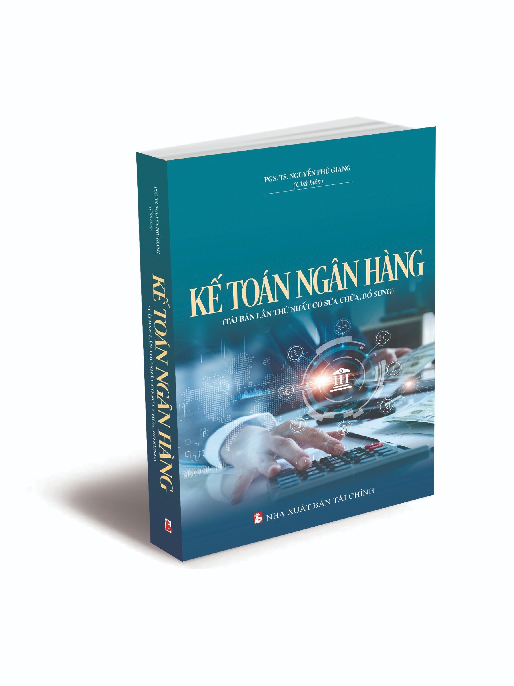 Kế Toán Ngân Hàng Tái Bản Lần Thứ Nhất Có Sửa Chữa, Bổ Sung