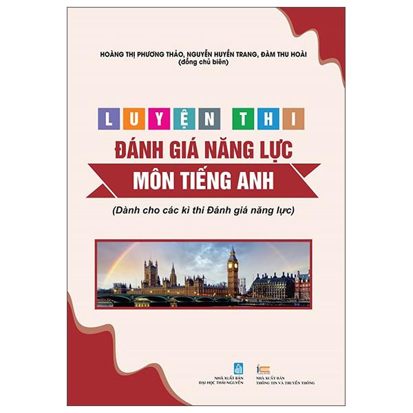 Sách - Luyện Thi Đánh Giá Năng Lực - Môn Tiếng Anh (Dành Cho Các Kì Thi Đánh Giá Năng Lực)