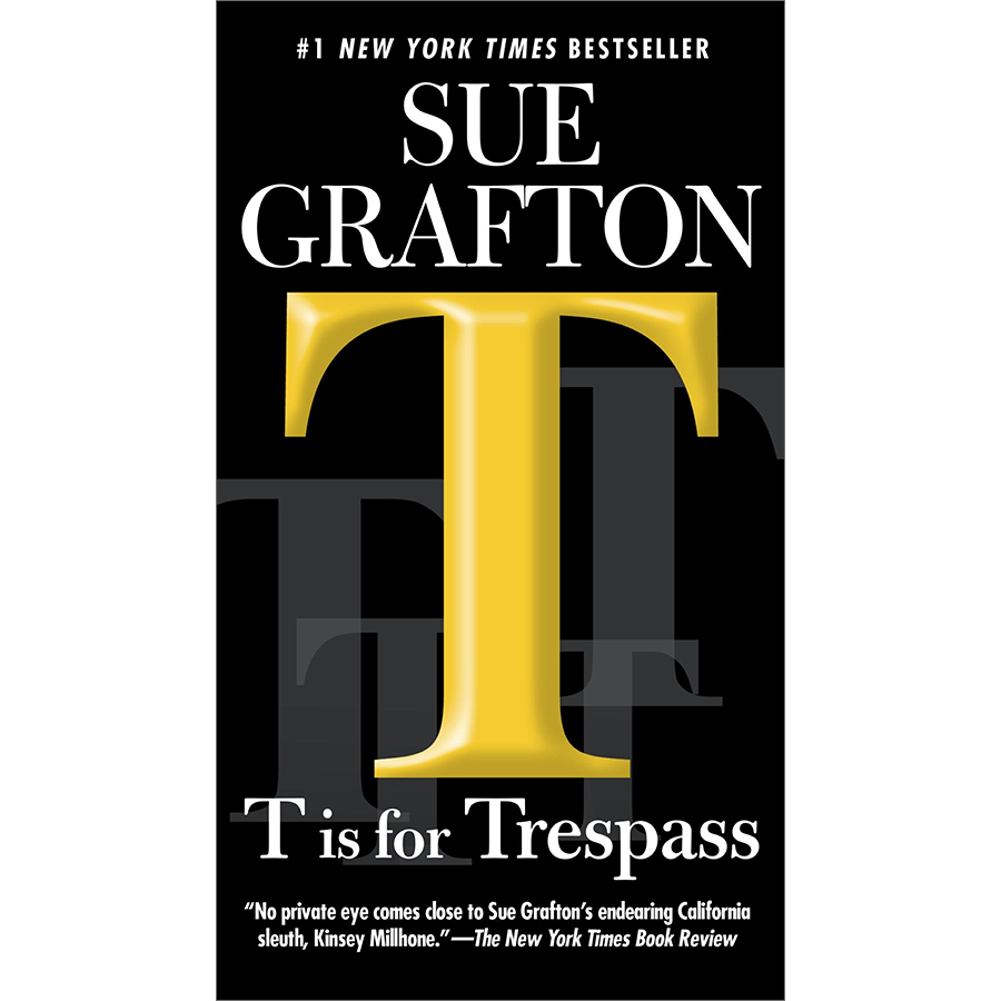 T Is For Trespass (Kinsey Millhone Mysteries)