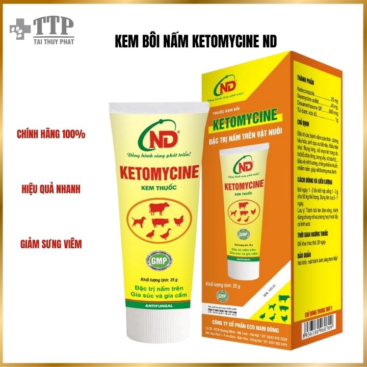 Kem Bôi Nấm Trên Chó Mèo, Gia Súc Và Gia Cầm Ketomycine ND Tuýp 25g  - Pet Tài Thủy Phát - T081