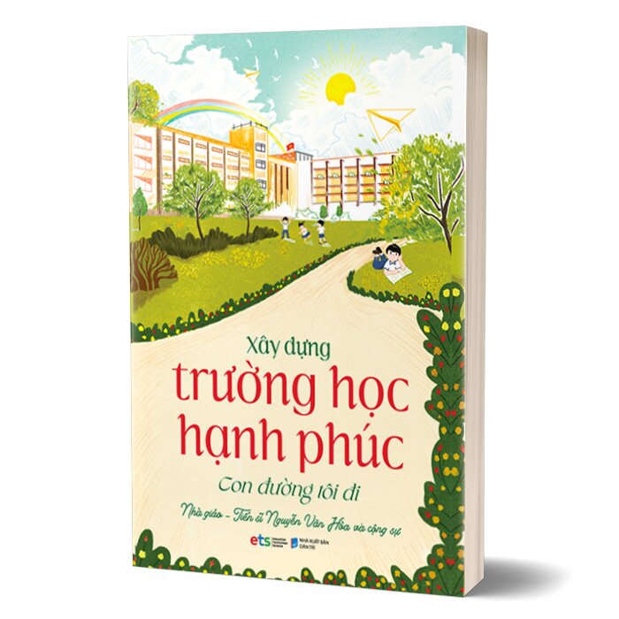 Xây Dựng Trường Học Hạnh Phúc - Con Đường Tôi Đi