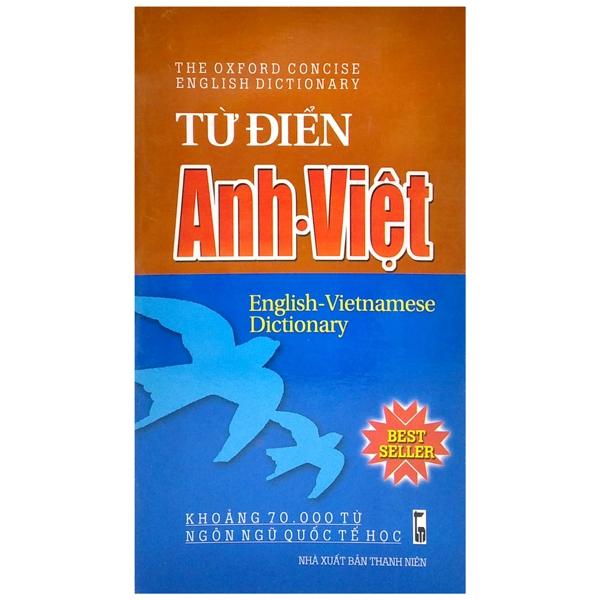 Từ Điển Anh - Việt (Khoảng 70.000 Từ Ngôn Ngữ Quốc Tế Học)