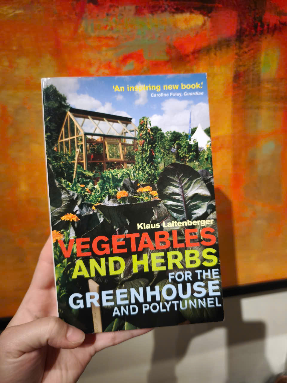 Sách - Vegetables and Herbs for the Greenhouse and Polytunnel by Klaus Laitenberger