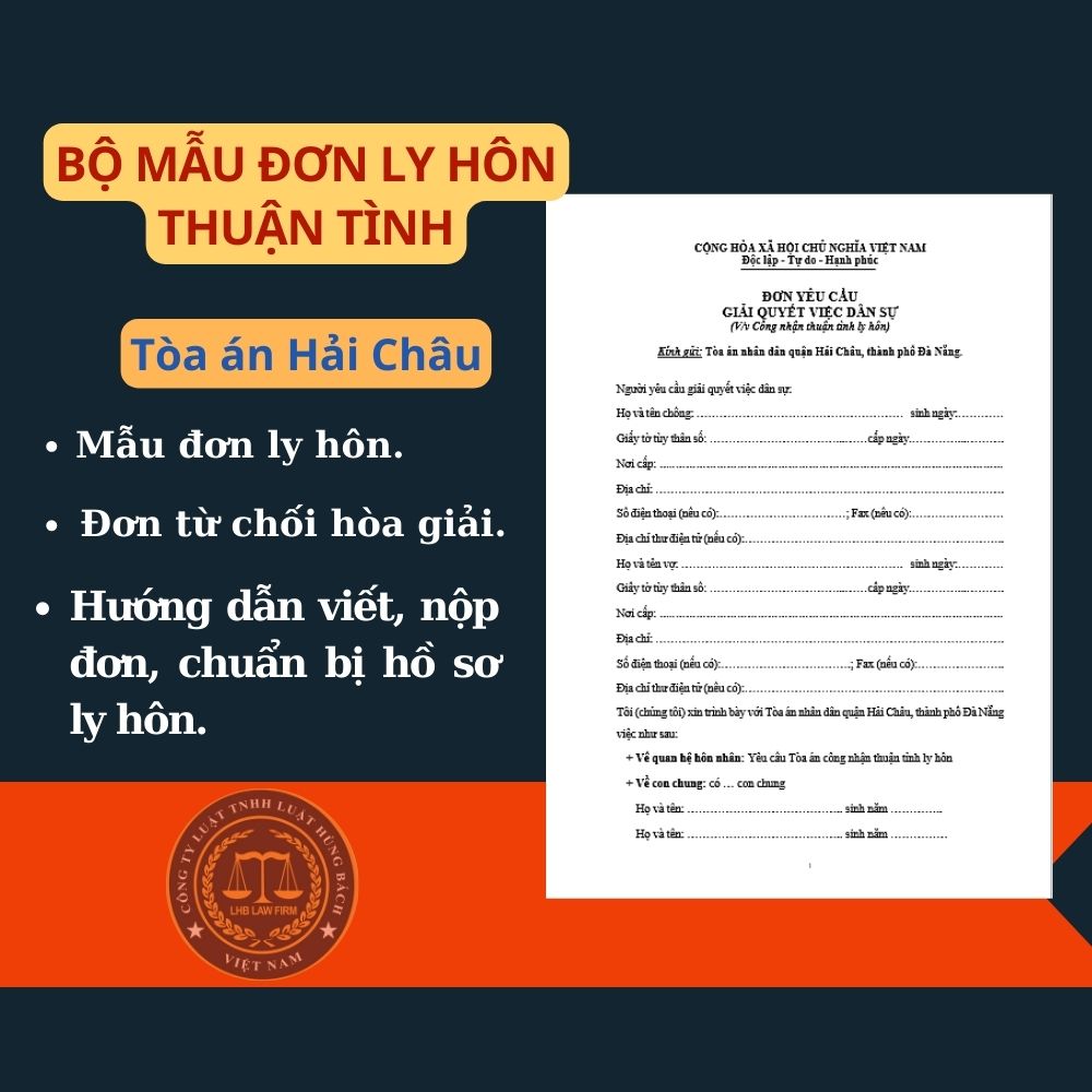 Mẫu đơn ly hôn thuận tình Tòa án quận Hải Châu + tài liệu luật sư hướng dẫn chi tiết