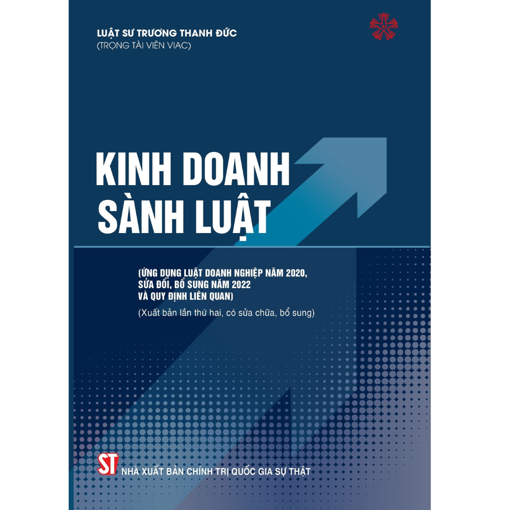 Kinh doanh sành luật - Ứng dụng luật doanh nghiệp năm 2020, sửa đổi, bổ sung năm 2022 và quy định liên quan