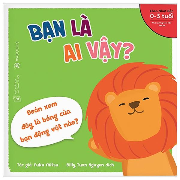 Ehon Động Vật - Bạn Là Ai Vậy?