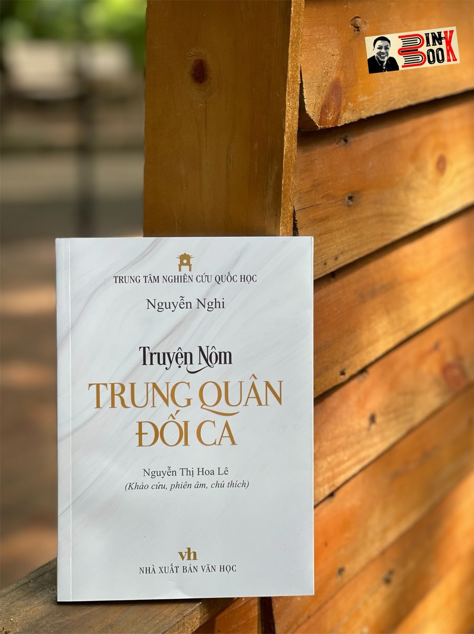 TRUNG QUÂN ĐỐI CA (Truyện Nôm) – Nguyễn Nghi – Trung Tâm Nghiên Cứu Quốc Học –NXB Văn Học