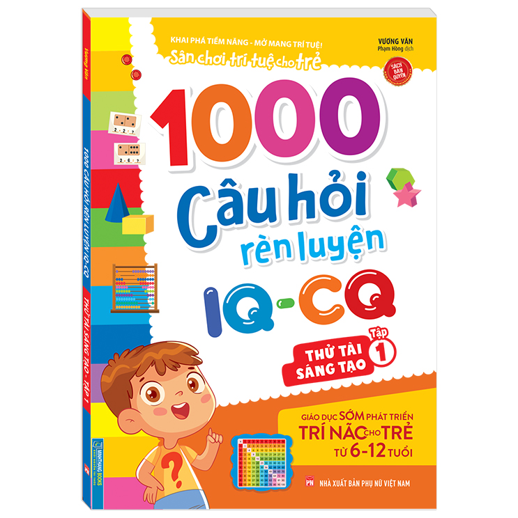 1000 câu hỏi rèn luyện IQ - CQ - Thử tài sáng tạo tập 1 (6-12 tuổi) (Sách bản quyền)