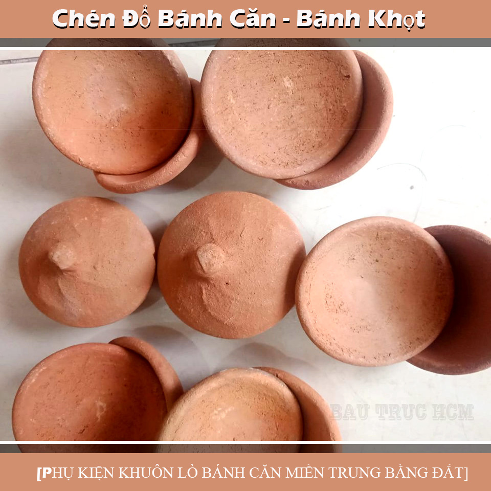 CHÉN ĐỔ BÁNH CĂN ( BÁNH KHỌT) BẰNG ĐẤT