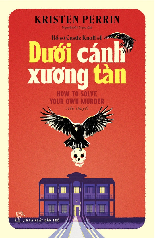 Hồ Sơ Castle Knoll #1 - DƯỚI CÁNH XƯƠNG TÀN – Kristen Perrin – Nguyễn Mỹ Ngọc dịch – NXB Trẻ