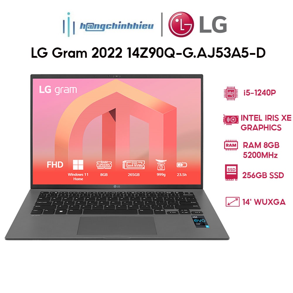 Laptop LG Gram 2022 14Z90Q-G.AJ53A5-D (i5-1240P|8GB|256GB|Intel Iris Xe Graphics|14' WUXGA | Win 11) Hàng chính hãng