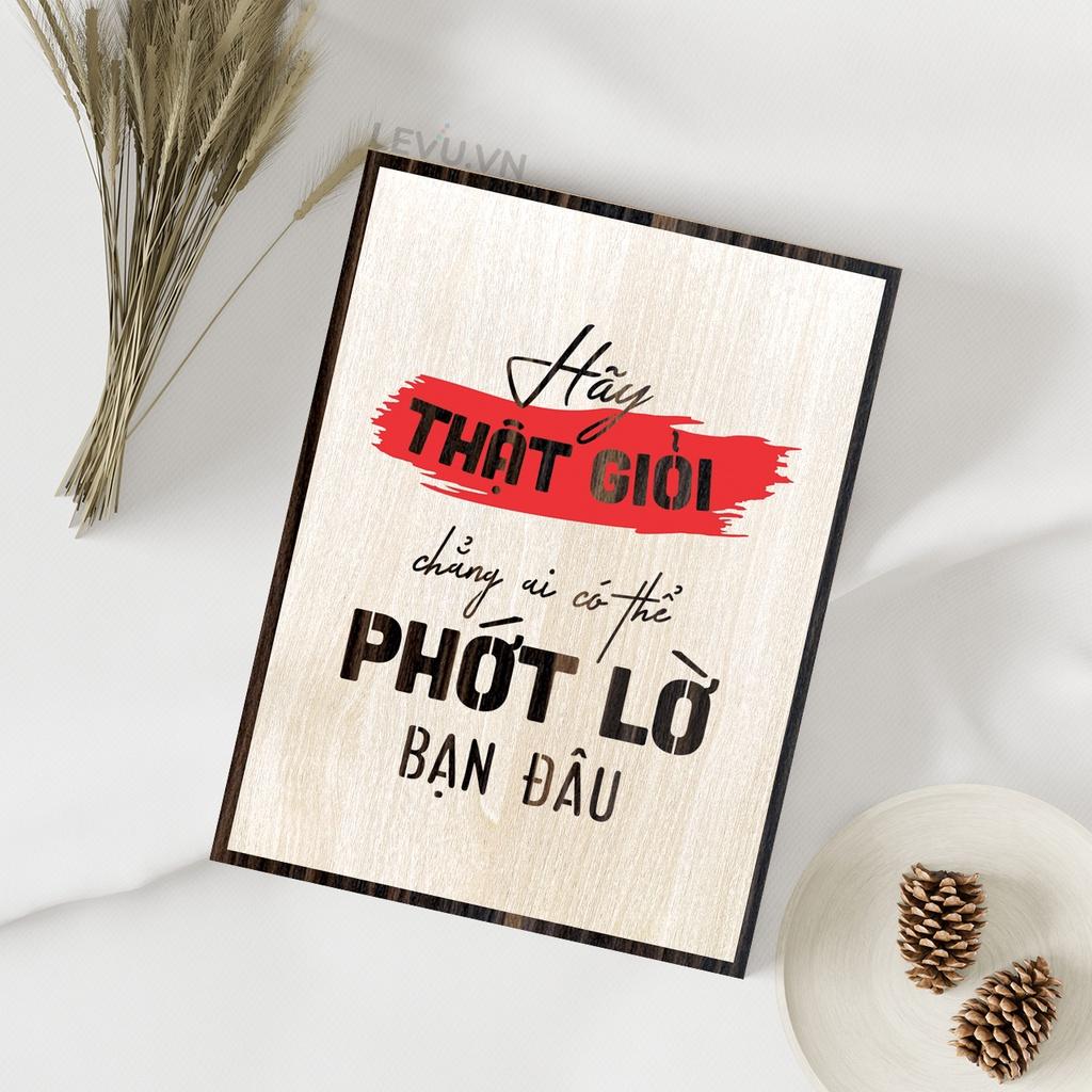 Tranh Gỗ khắc chữ LEVU090: Hãy thật giỏi chẳng ai có thể phớt lờ bạn đâu