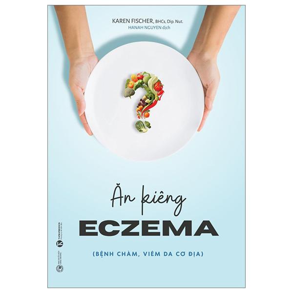 Ăn Kiêng Eczema (Bệnh Chàm, Viêm Da Cơ Địa)