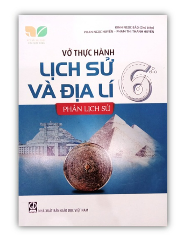 Sách - Vở thực hành lịch sử và địa lí 6 - phần lịch sử
