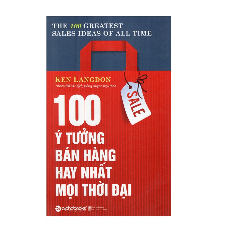 Combo Sách : 100 Ý Tưởng Bán Hàng Hay Nhất Mọi Thời Đại (The 100 Greatest Sales Ideas Of All Time) + Business Model Generation - Tạo Lập Mô Hình Kinh Doanh