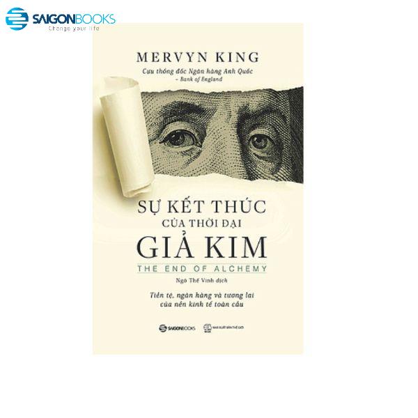 Sự kết thúc của thời đại giả kim (The End of Alchemy) - Tác giả: Mervyn King