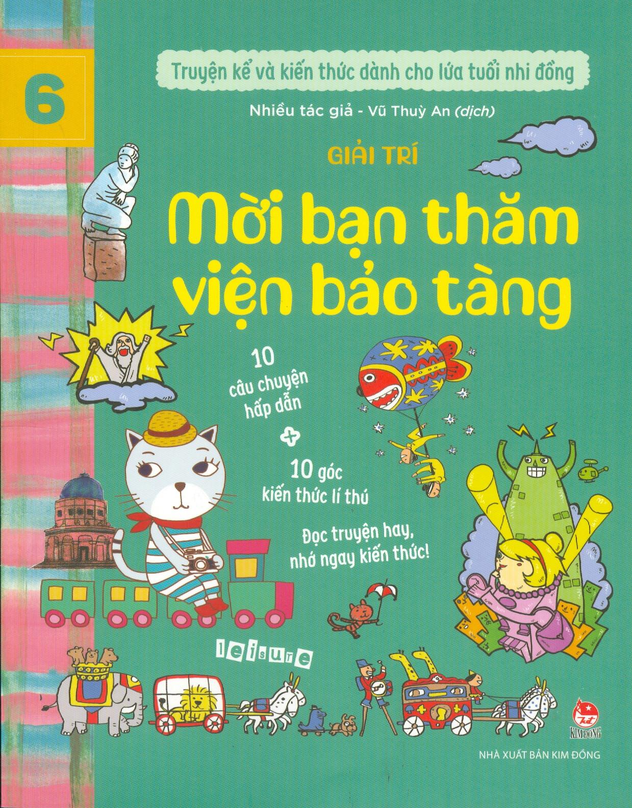 Truyện Kể Và Kiến Thức Dành Cho Lứa Tuổi Nhi Đồng: Giải Trí - Mời Bạn Thăm Viện Bảo Tàng