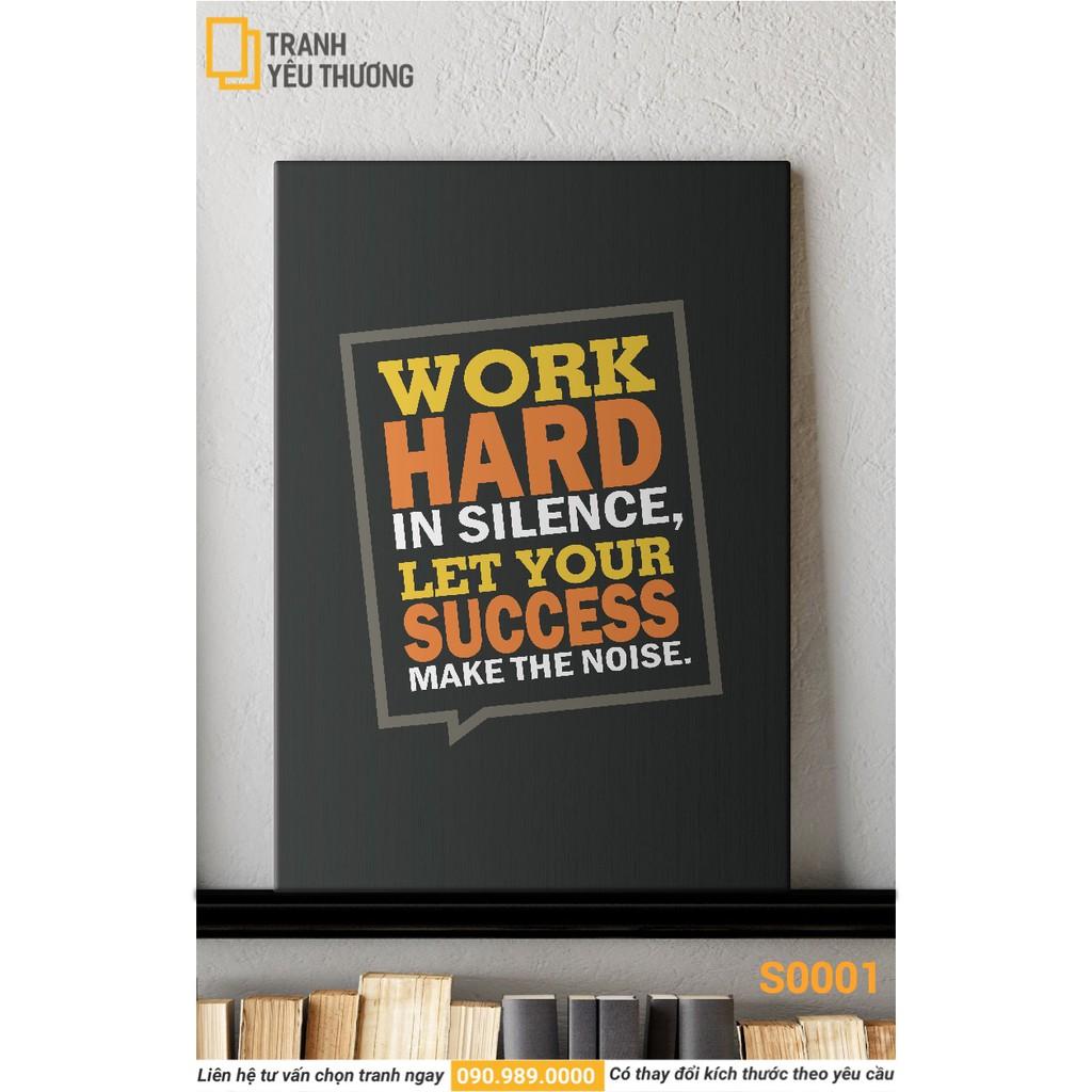 Tranh Văn Phòng tạo động lực - WORK HARD IN SILENCE. LET YOUR SUCCESS. MAKE THE NOISE - Canvas treo tường trang trí