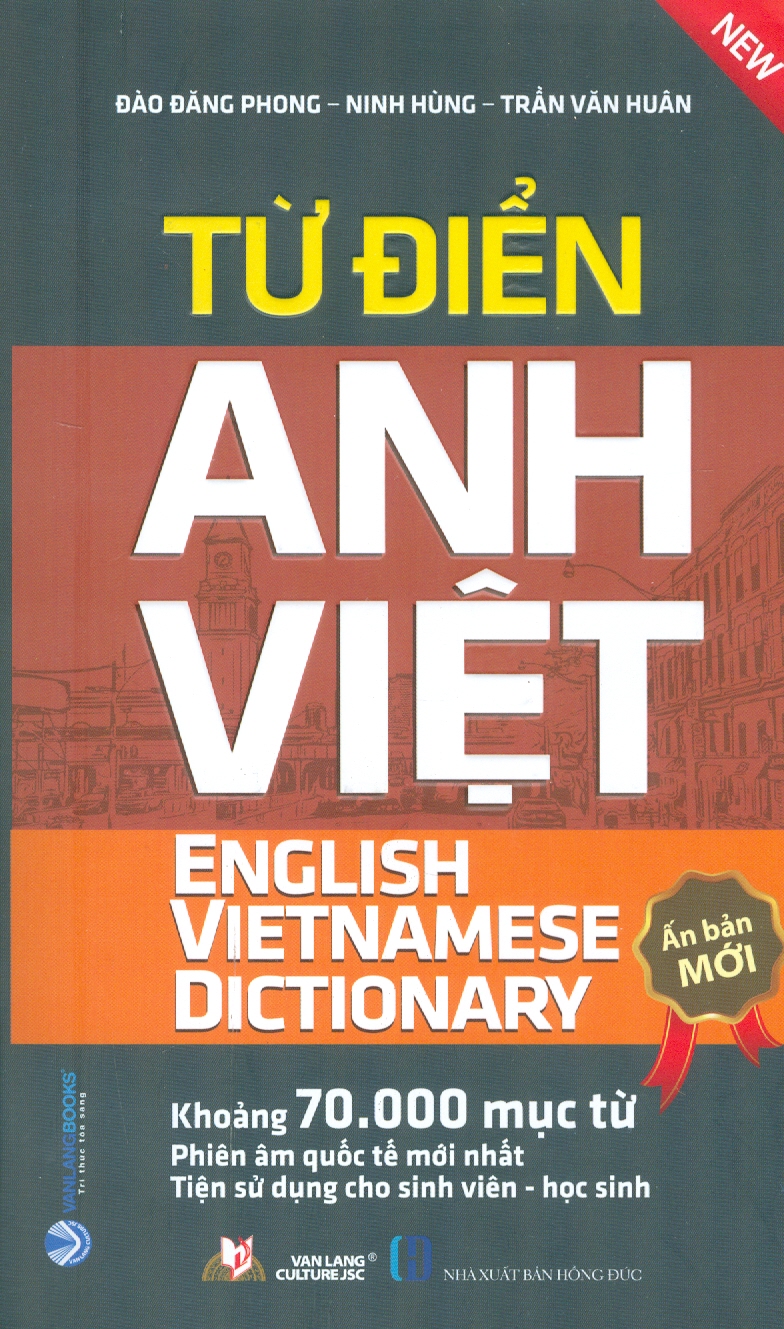 Từ Điển Anh Việt (English Vietnamese Dictionary) - Ấn Phẩm Mới Nhất (Khoảng 70.000 mục từ; Phiên âm quốc tế mới nhất; Tiện sử dụng cho sinh viên - học sinh)