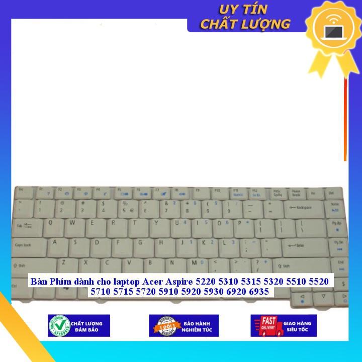 Bàn Phím dùng cho laptop Acer Aspire 5220 5310 5315 5320 5510 5520 5710 5715 5720 5910 5920 5930 6920 6935 - MÀU TRẮNG - Hàng Nhập Khẩu New Seal