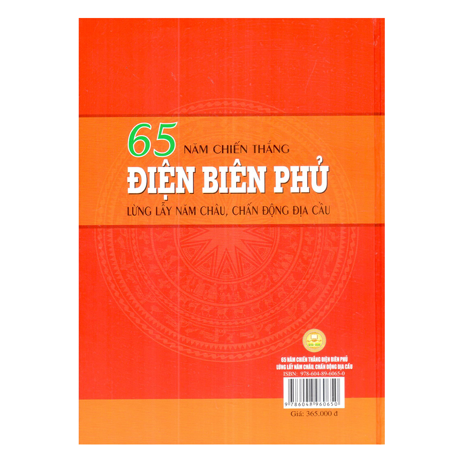 65 Năm Chiến Thắng Điện Biên Phủ - Lừng Lẫy Năm Châu, Chấn Động Địa Cầu