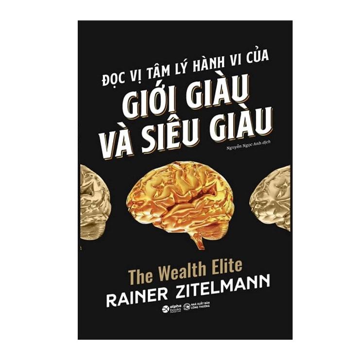 Đọc Vị Tâm Lý Hành Vi Của Giới Giàu Và Giới Siêu Giàu - Bản Quyền