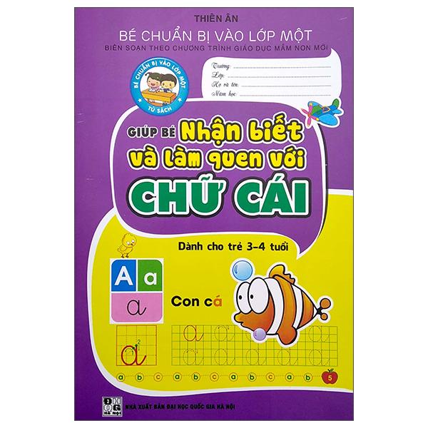Bé Chuẩn Bị Vào Lớp 1 - Giúp Bé Nhận Biết Và Làm Quen Với Chữ Cái