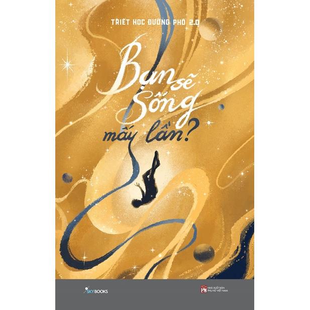 Sách Combo 2 Cuốn: Bạn Sẽ Sống Mấy Lần? + Bạn Không Chỉ Sống Một Lần - Skybooks - BẢN QUYỀN