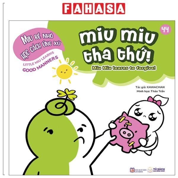 Sách - Ehon Kĩ Năng Sống - Miu Bé Nhỏ Học Cách Ứng Xử - Tập 44 - Miu Miu Tha Thứ!
