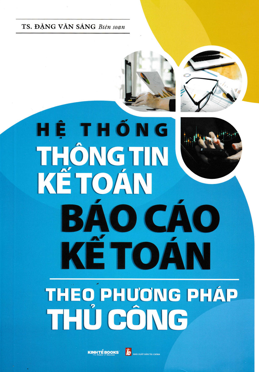 Hệ Thống Thông Tin Kế Toán - Báo Cáo Kế Toán Theo Phương Pháp Thủ Công - KT